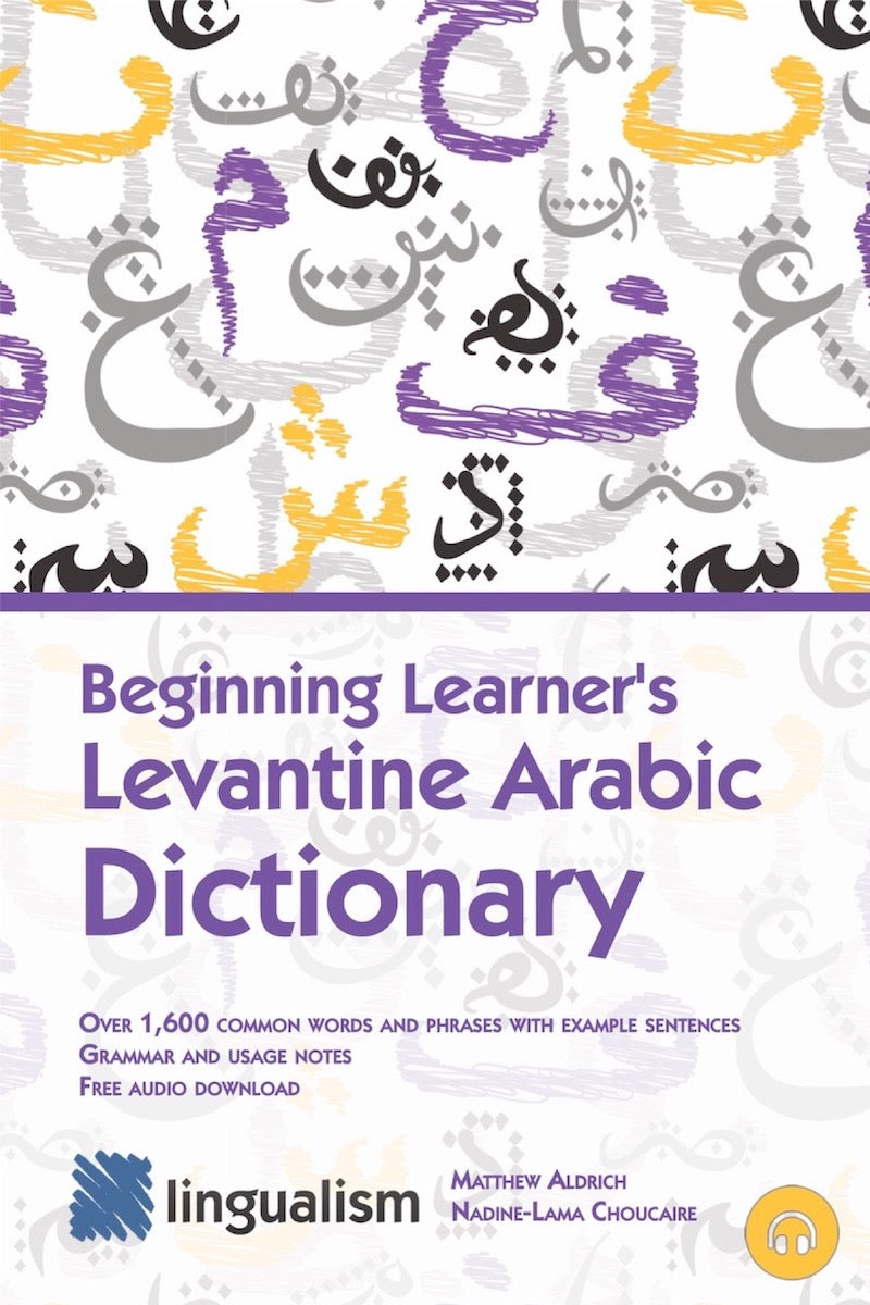 Beginning Learner's Levantine Arabic Dictionary